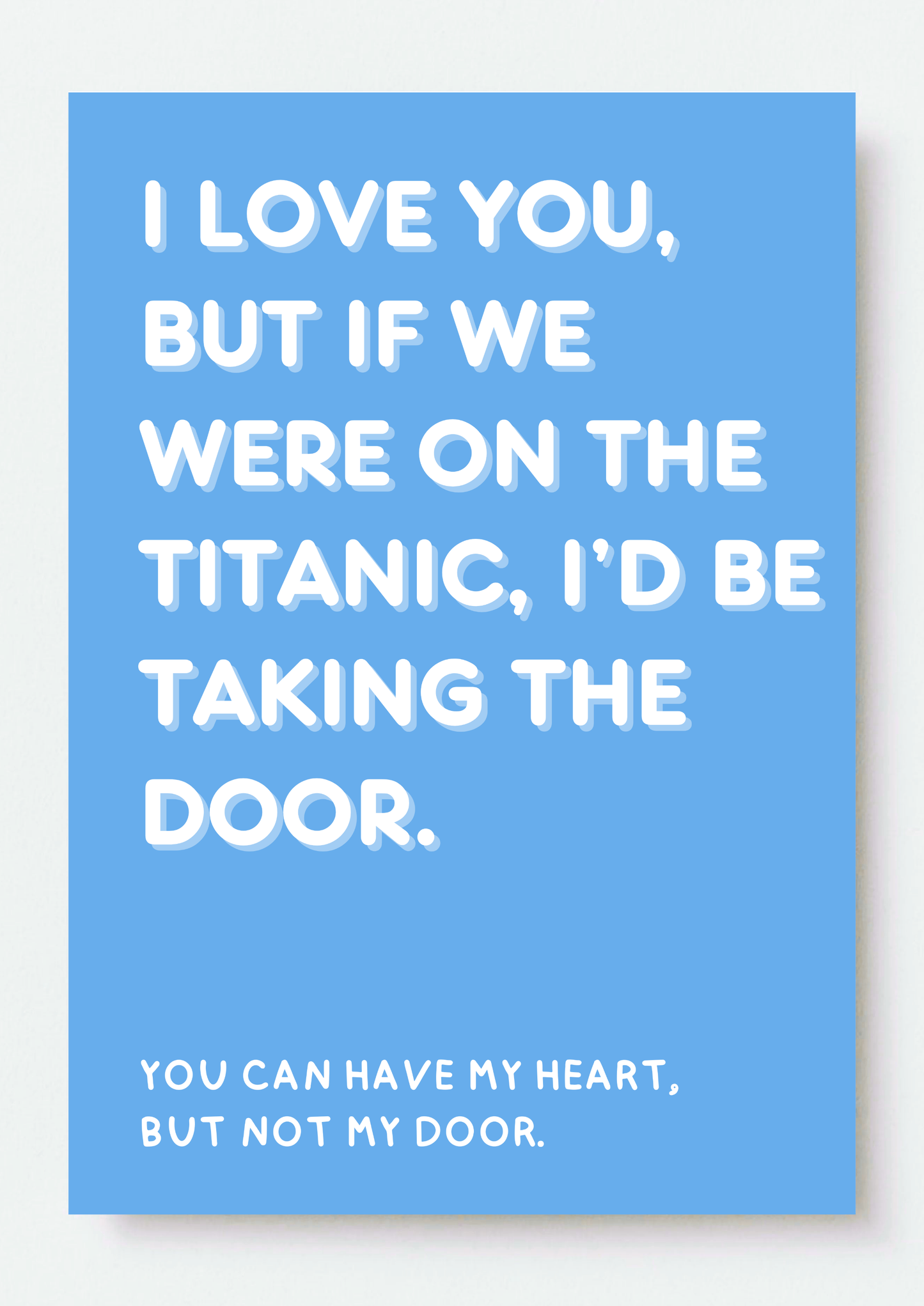 I Love You, But If We Were on the Titanic… | Valentines Day Card