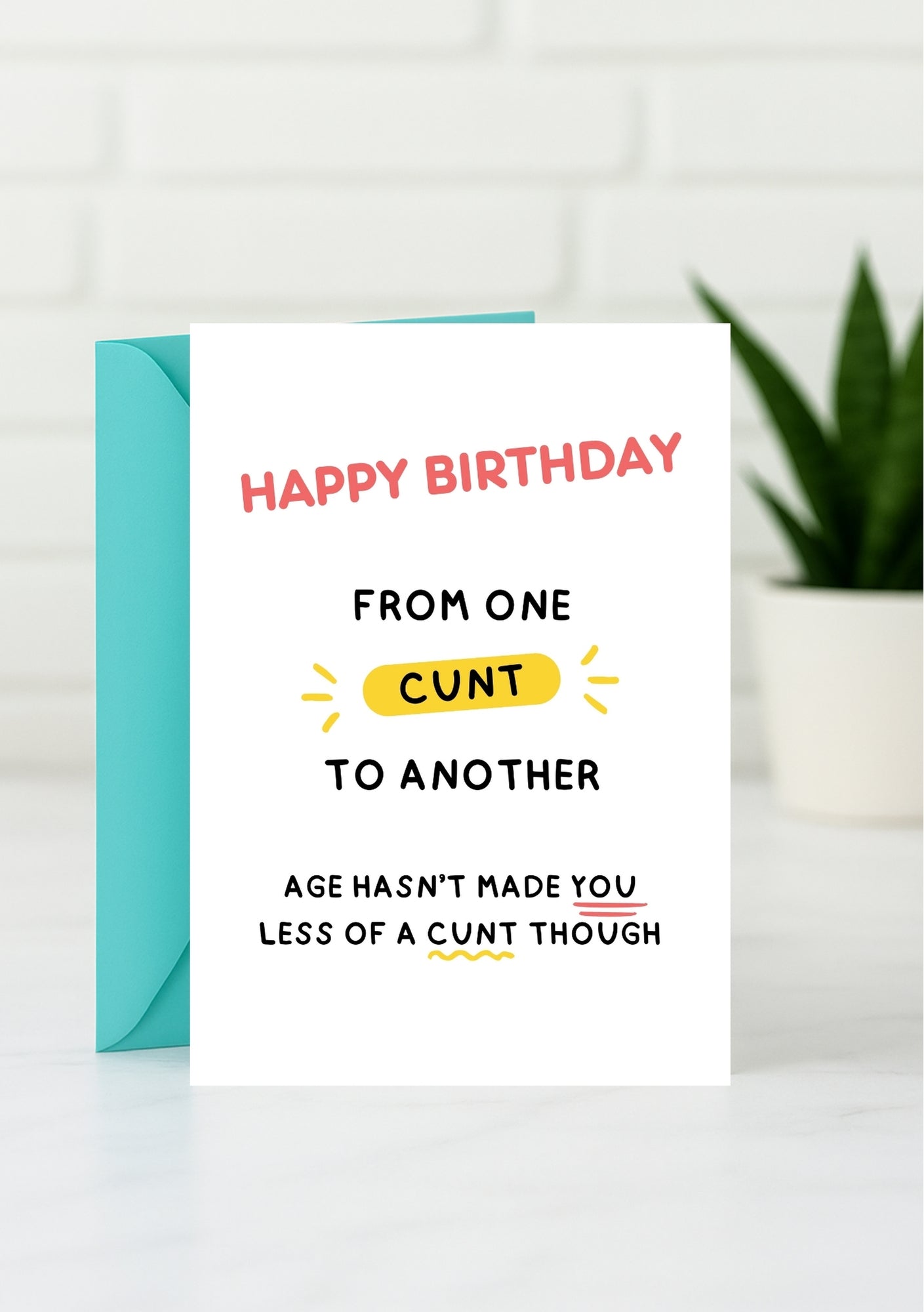 Funny Birthday Card - Happy Birthday from One Cunt to Another