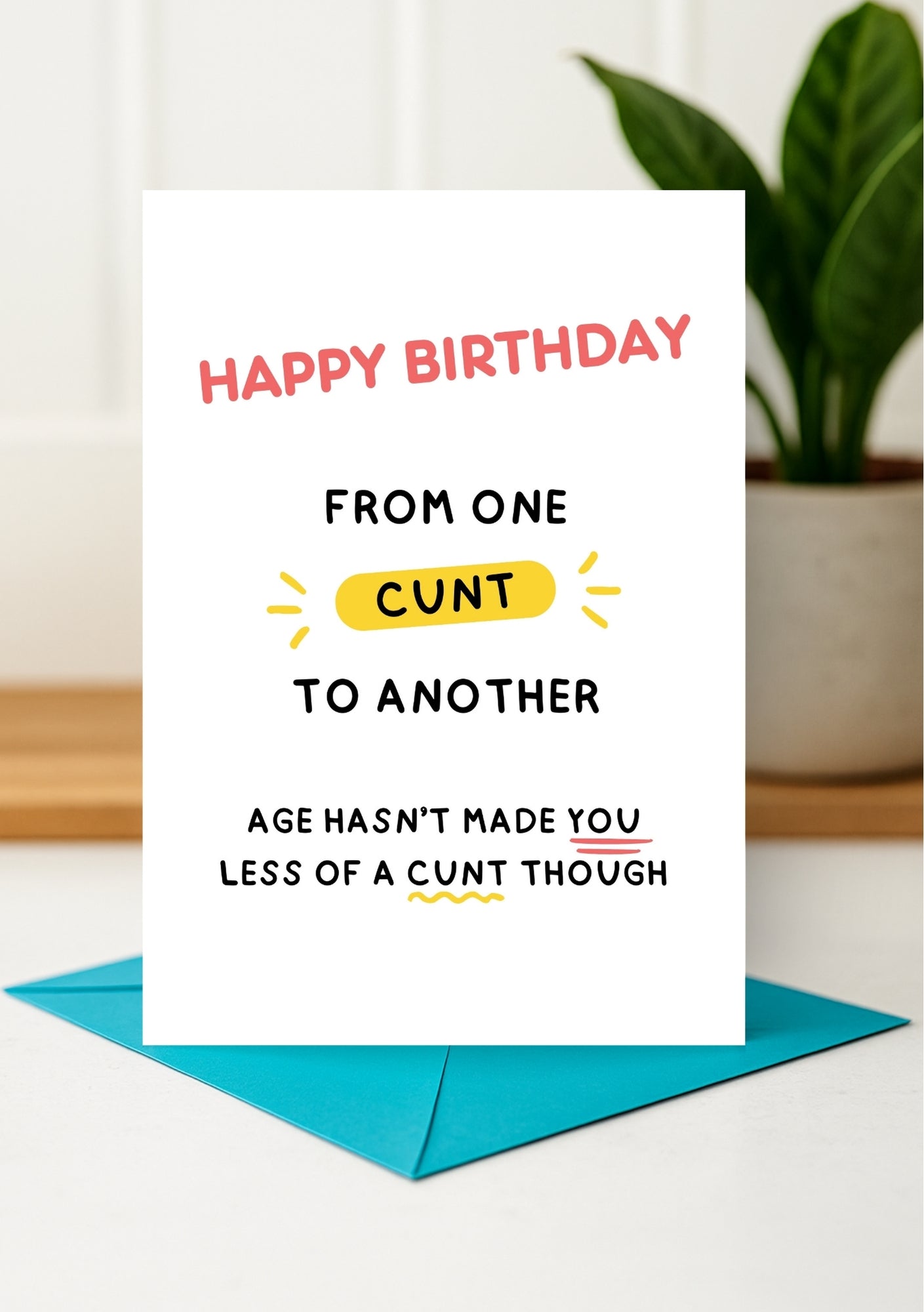 Funny Birthday Card - Happy Birthday from One Cunt to Another