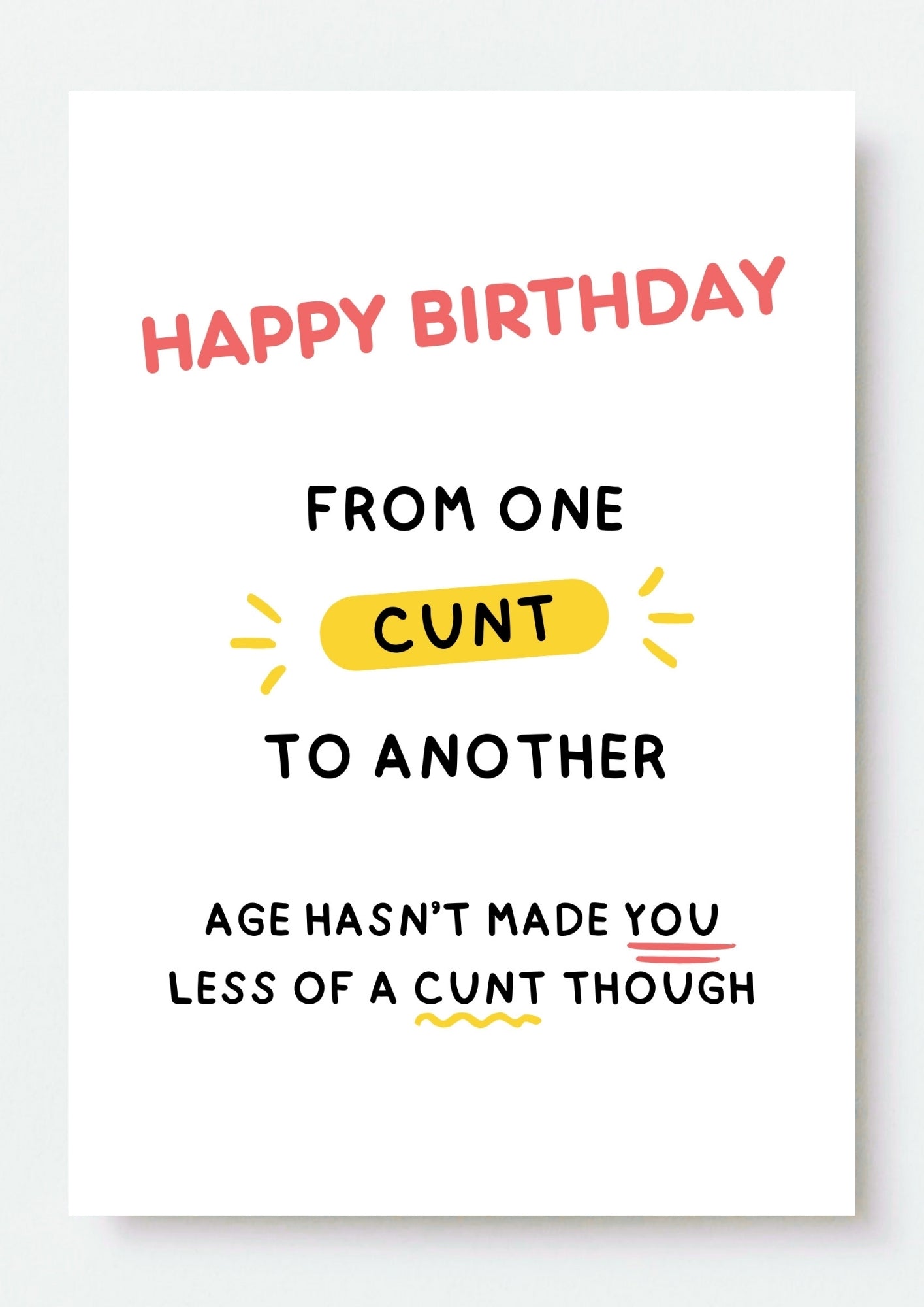 Funny Birthday Card - Happy Birthday from One Cunt to Another