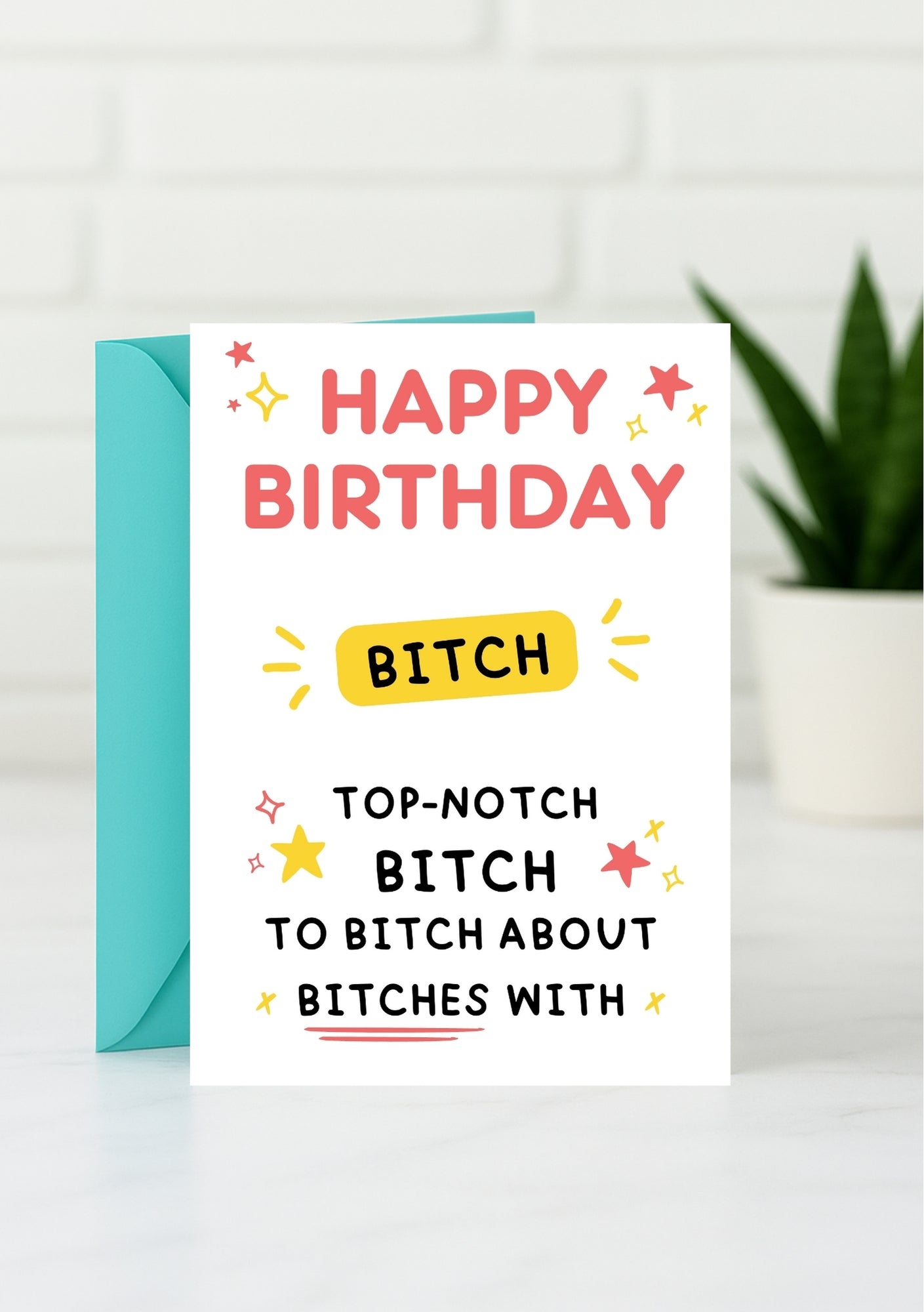 Funny Birthday Card - Happy Birthday You Magnificent Bitch!
