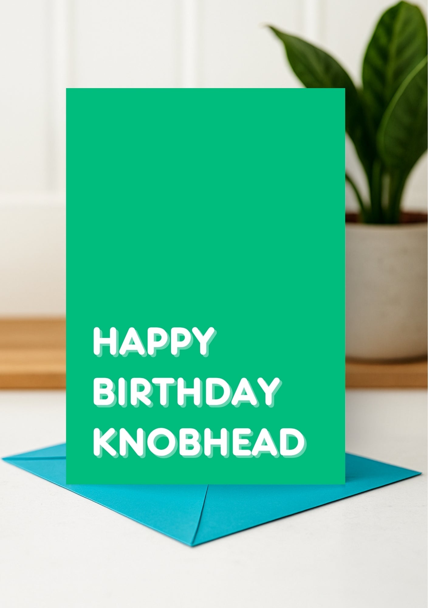 Funny Birthday Card - Happy Birthday Knobhead