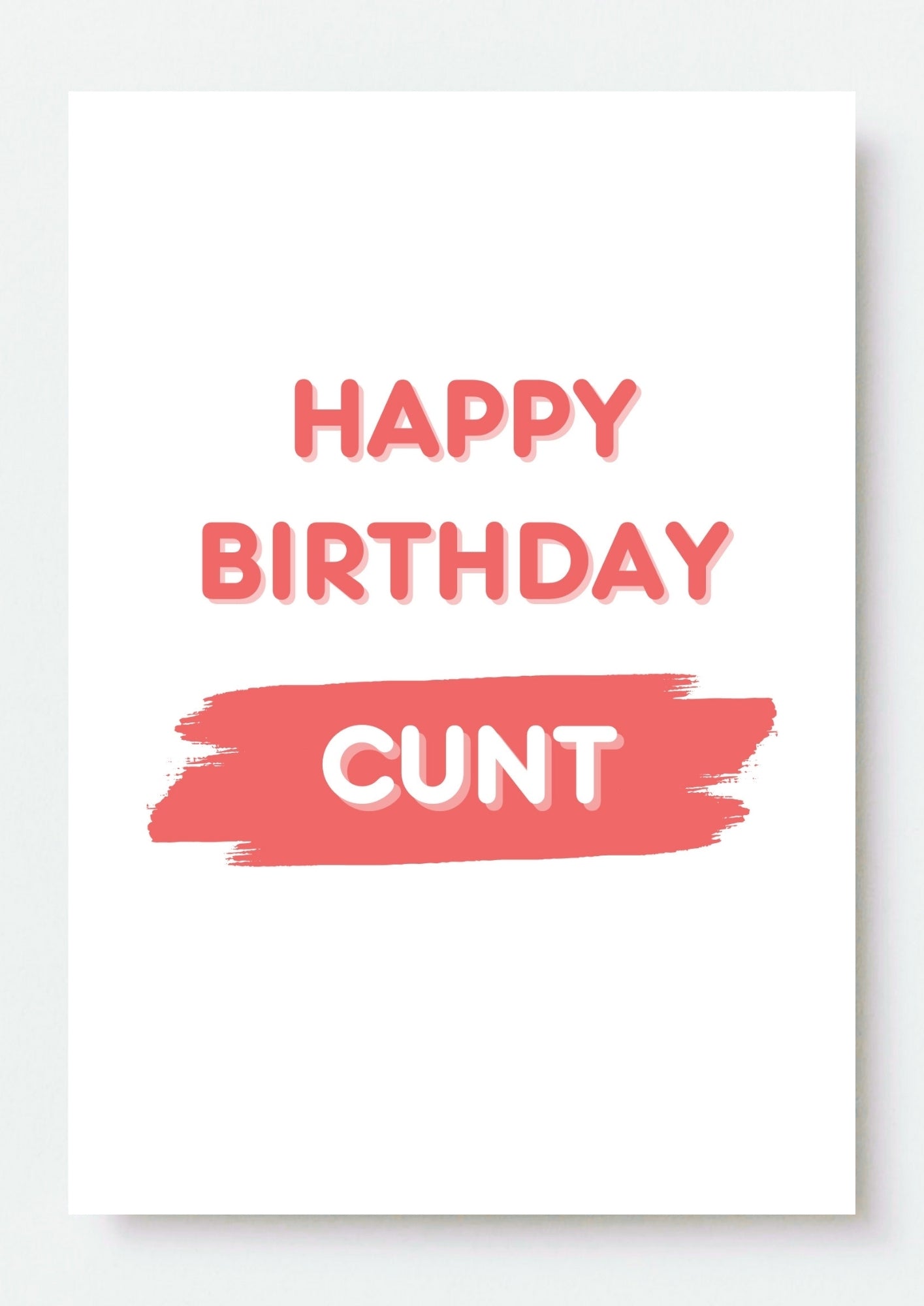 Rude Birthday Card - Happy Birthday Cunt