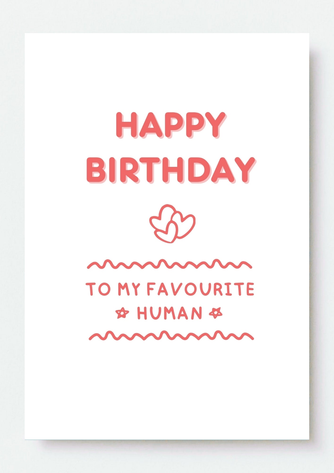 Funny Birthday Card - Happy Birthday to My Favourite Human