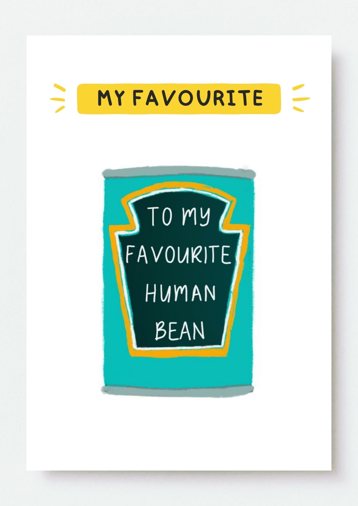 Funny Greeting Card - To My Favourite Human Bean