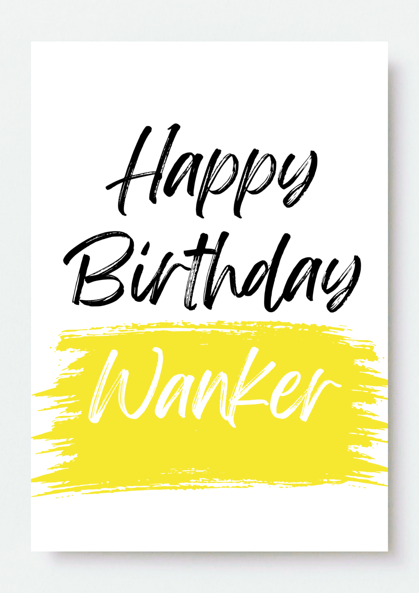 Happy Birthday W***er Yellow Marker Card