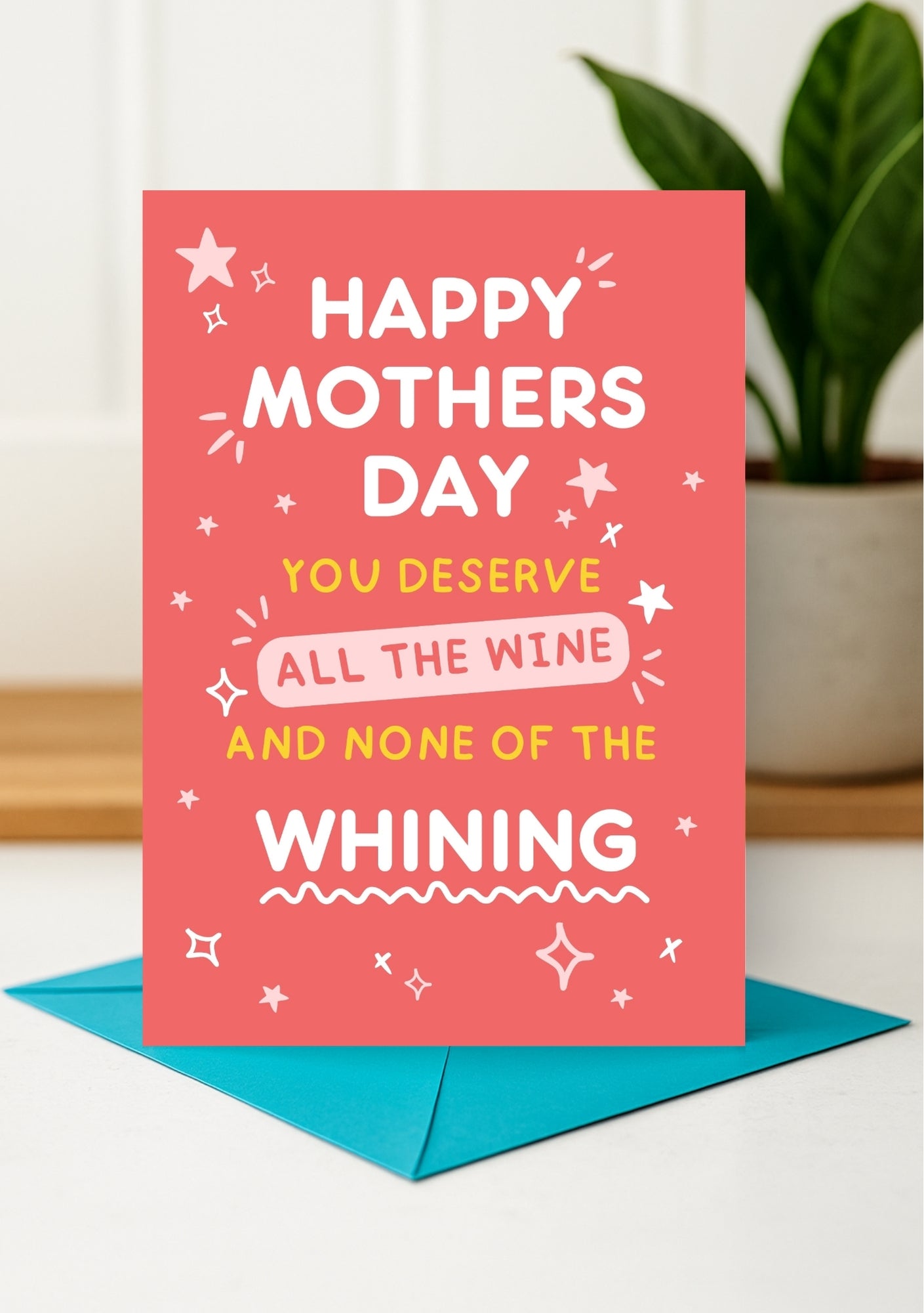 Funny Mother’s Day Card - All the Wine, None of the Whining