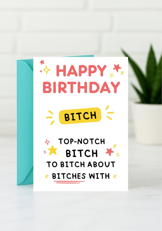 Funny Birthday Card - Happy Birthday You Magnificent Bitch!