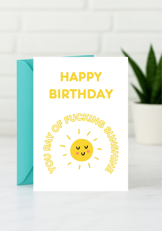 Funny Birthday Card - Happy Birthday You Ray of Sunshine