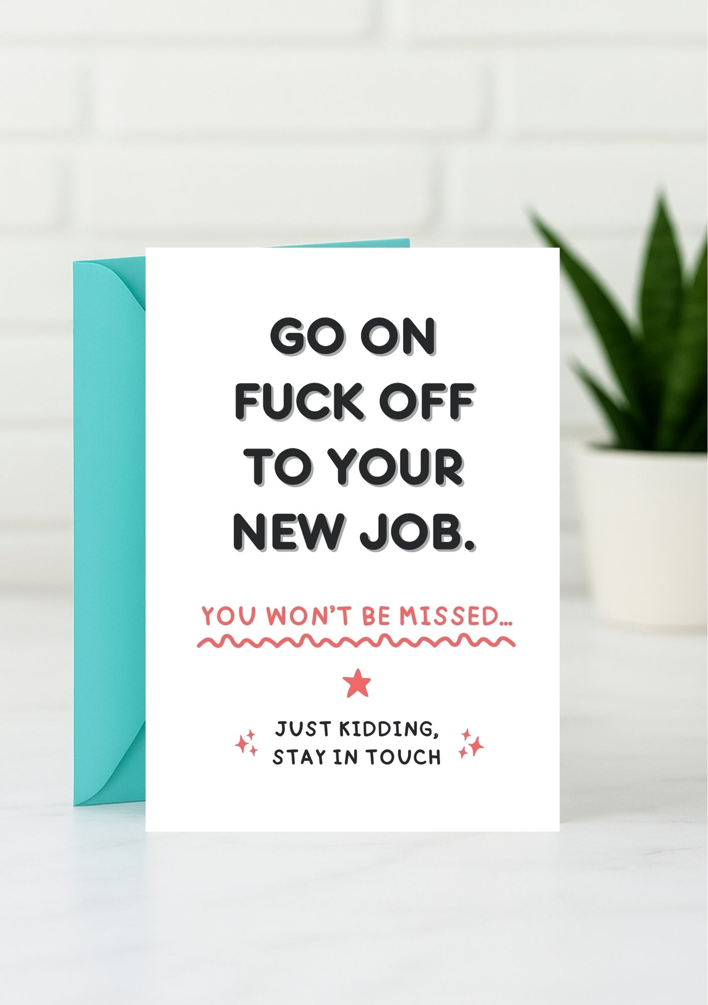 Cheeky New Job Card - Go On, F*** Off, You Legend!