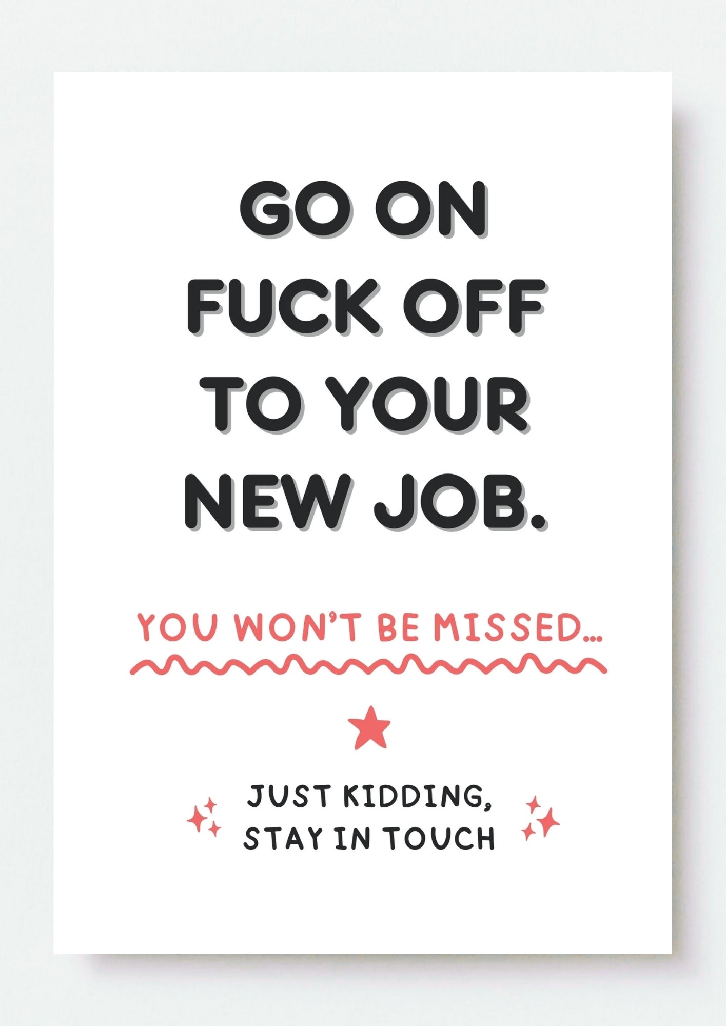 Cheeky New Job Card - Go On, F*** Off, You Legend!
