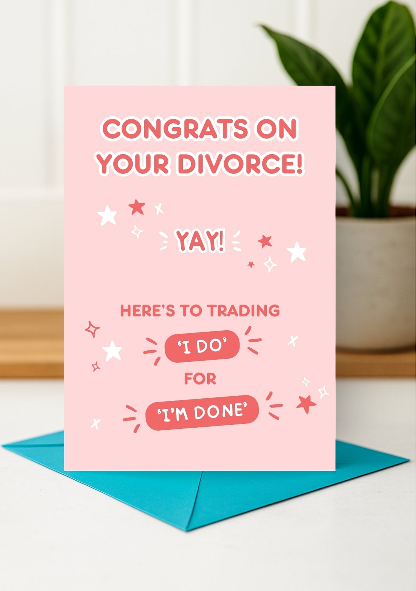 Funny Divorce Card - Congrats on Trading 'I Do' for 'I'm Done'