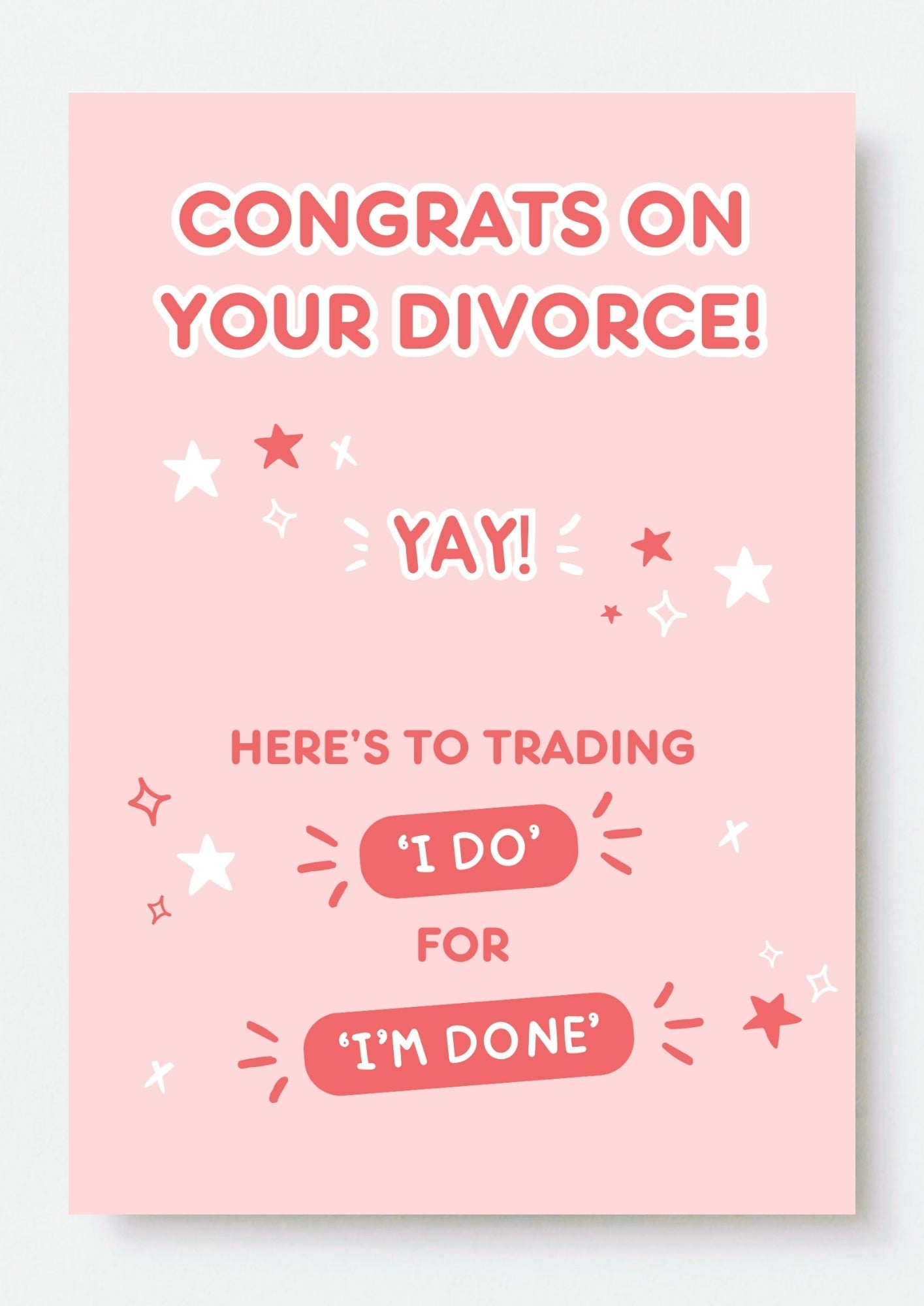 Funny Divorce Card - Congrats on Trading 'I Do' for 'I'm Done'