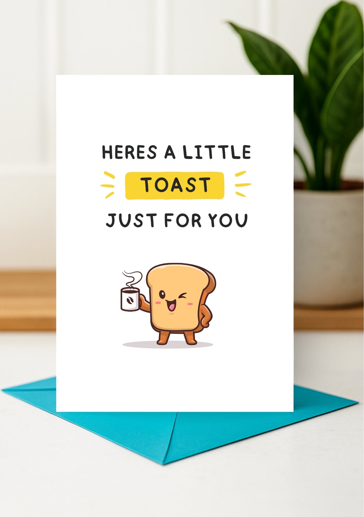Funny Generic Card - Here’s a Toast Just For You