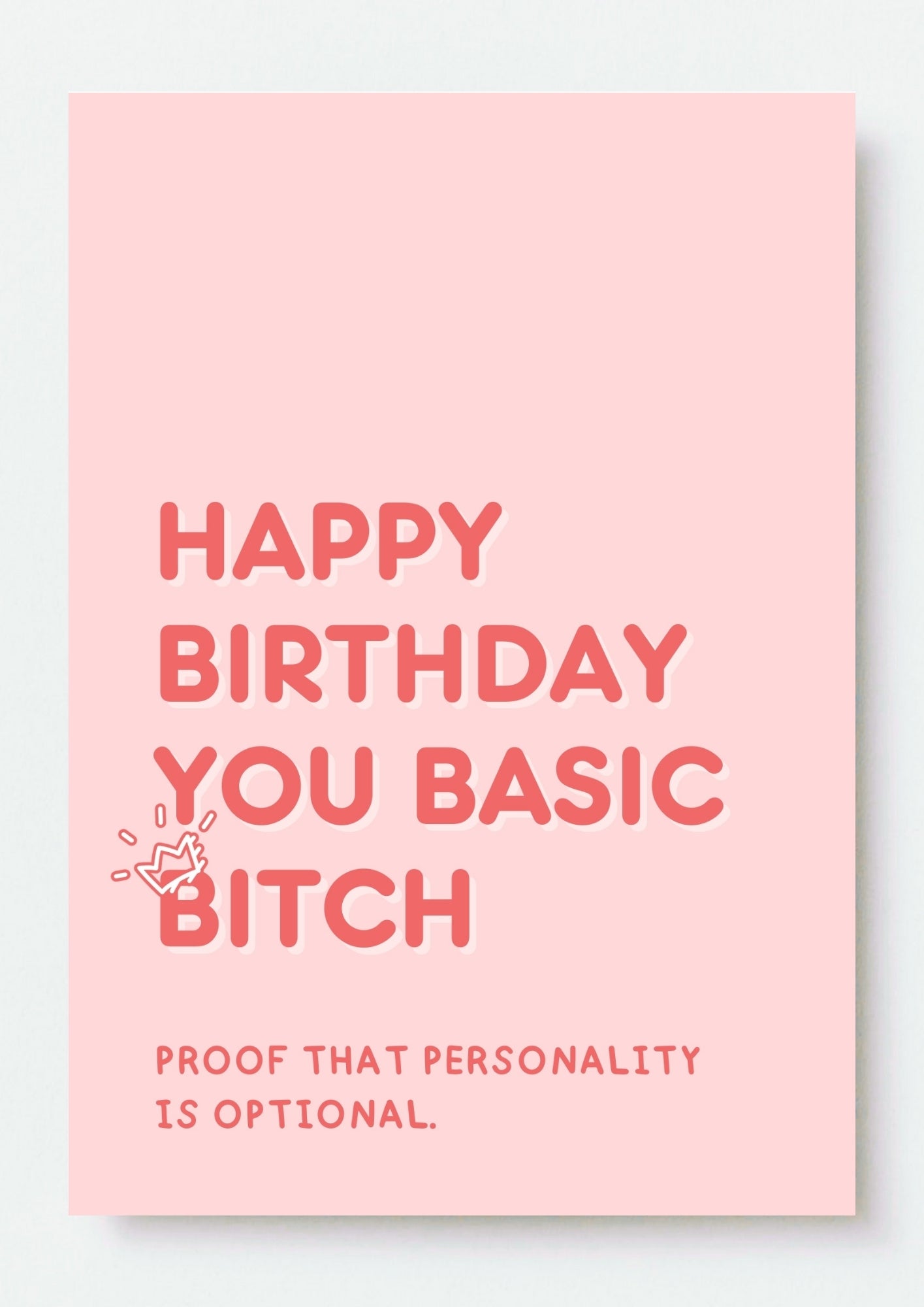 Funny Birthday Card - Happy Birthday Basic Bitch