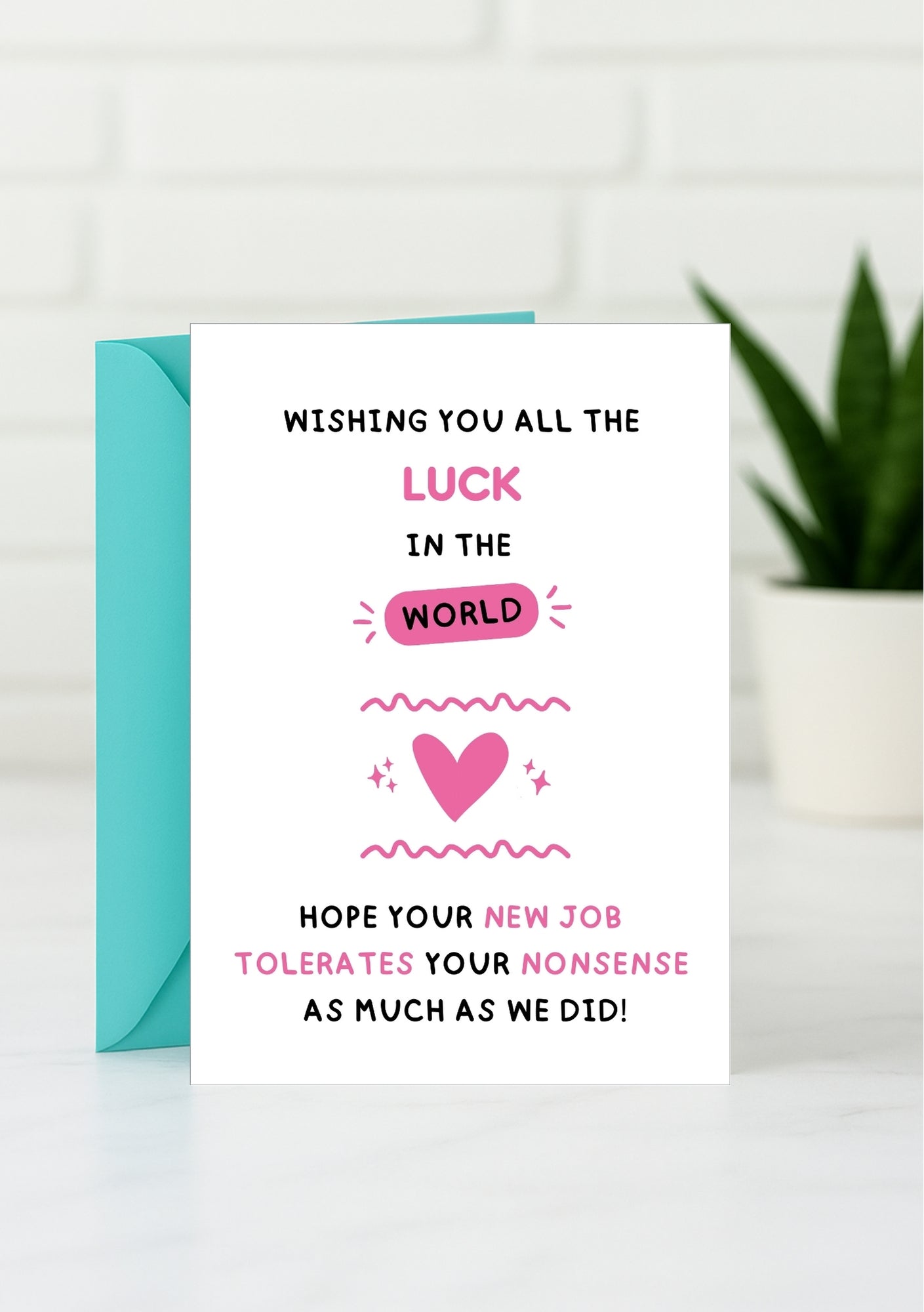 Funny New Job Card - Good Luck Putting Up with Your Nonsense