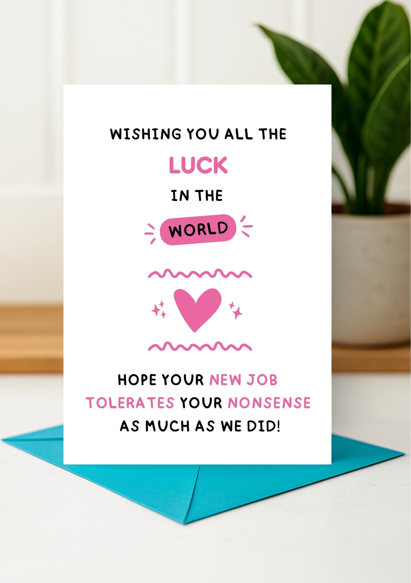 Funny New Job Card - Good Luck Putting Up with Your Nonsense