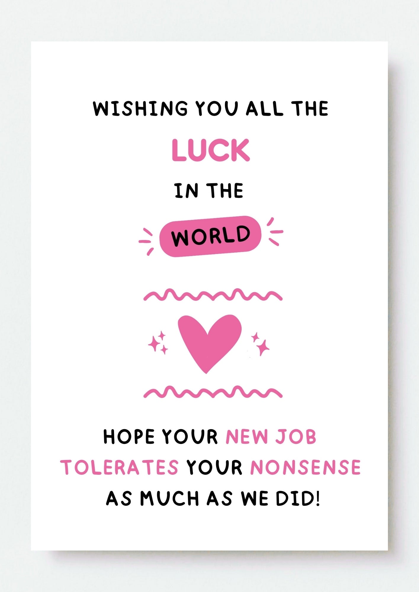 Funny New Job Card - Good Luck Putting Up with Your Nonsense