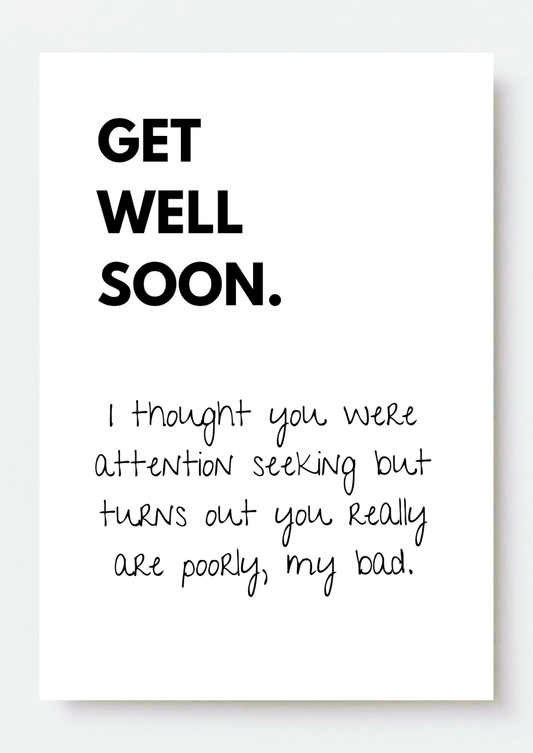 Get Well Soon Attention Seeking Card