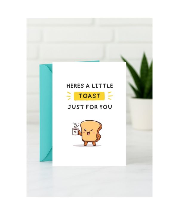 Just Because Card - Here’s a Little Toast Just for You card design