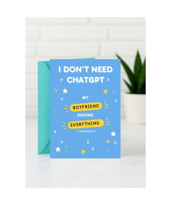 Just Because Card - I Don’t Need ChatGPT, My Boyfriend Knows Everything, Apparently card design