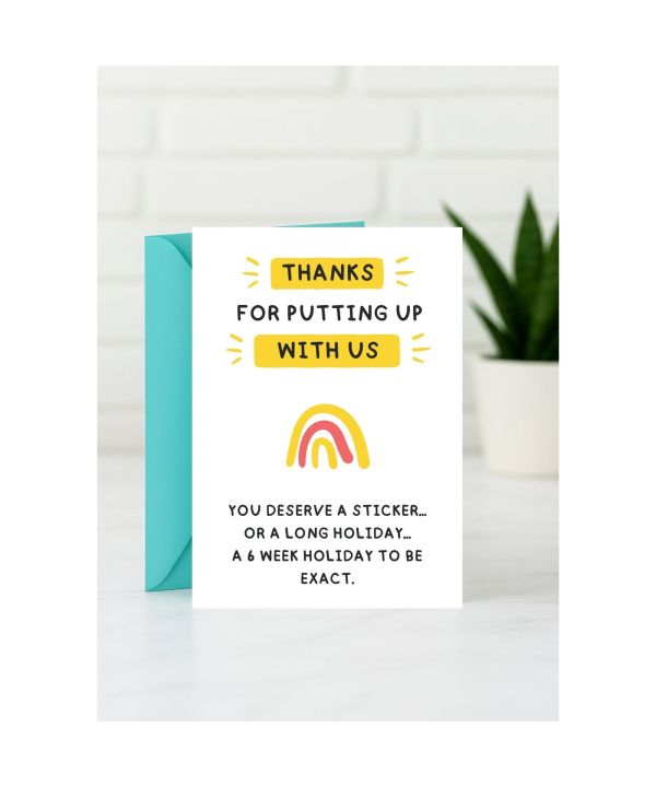 Thank You Card - Thanks for Putting Up With Us, You Deserve a Sticker or a Six-Week Holiday card design