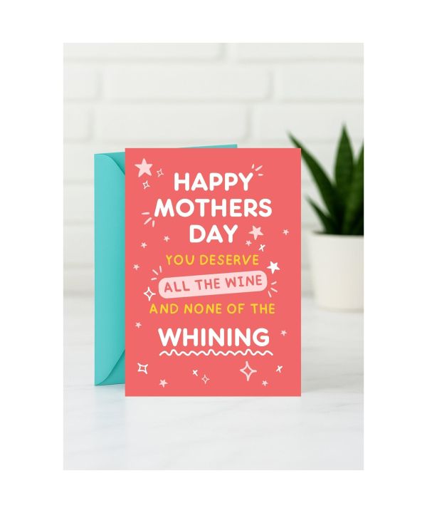 Mother’s Day Card - You Deserve All the Wine and None of the Whining card design